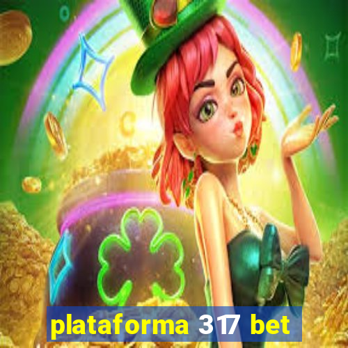 plataforma 317 bet